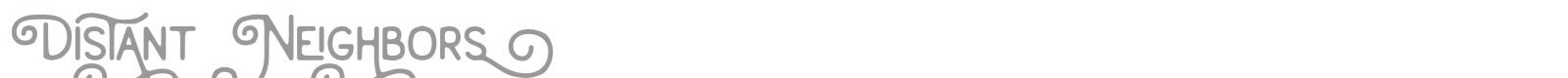 Distant Neighbors font preview